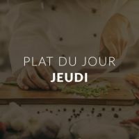 Plat du jour : jeudi 07 Septembre.